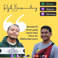 Episode 85 - Untuk yang Belum Bisa Move On ft. Obi Pradana #30haribersuara