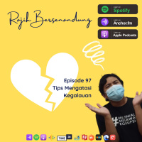 Episode 97 - Tips Mengatasi Kegalauan