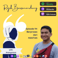 Episode 94 - Berproses dari MANTAN 