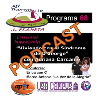 P.68 - Viviendo con el Síndrome de DGeorge con Adriana Patricia Carcamo - 2.4.18
