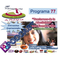 P.77 - Trastornos de la Afectividad con Xiomara Niño-Parte2 - 4.8.18