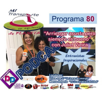 P.80 - Arriesgar asusta pero siempre es bueno con Juliet Vieira - 4.29.18