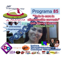P.85 - Todo lo cura la alimentación correcta con Nancy Lizcano-Parte2 - 6.17.18