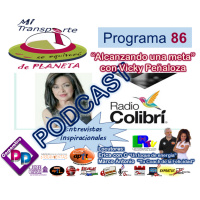 P.86 - Alcanzando una meta con Vicky Peñaloza y equipo de Radio Colibri - 6.24.18