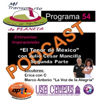 P.54 - El Tenor de México con Julio Cesar Mancilla_Parte2 - 10.29.17