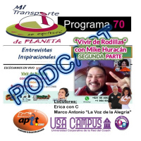 P.70 - Vivir de Rodillas con Mike Huracán_Parte2 - 2.18.18
