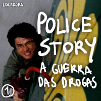 Locadora do Nicolas. #001 - Police Story - A Guerra das Drogas (1985)