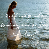 #175 Wie du mit gesunder Ernährung deine Resilienz stärken kannst!