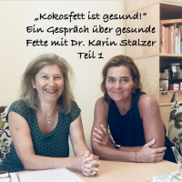 #50 Kokosfett ist gesund! mit Fr. Dr. Karin Stalzer Teil 1