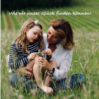 #31 Wie wir unser Glück finden können!