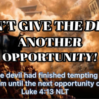 DONT GIVE THE DEVIL ANOTHER OPPORTUNITY