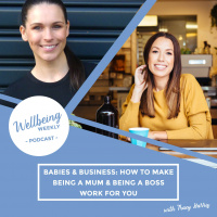 65 | Babies  Business: How To Make Being A Mum  Being A Boss Work For You - With Tracy Harris