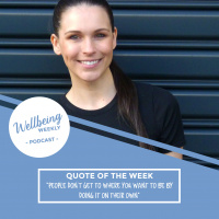 78 | QOTW ~ People Dont Get To Where You Want To Be By Doing It On Their Own - James Wedmore