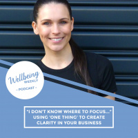 89 | I Dont Know What To Focus On... - Using One Thing To Create Clarity In Your Business