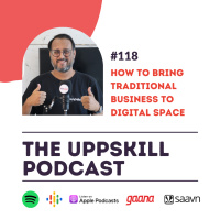 #118 Apne traditional business ko digital space me lane ke liye aap ko kya karna hoga?