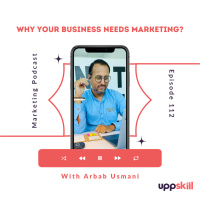 #112 Why your business needs marketing?