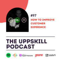 #99 Why Customer Experience is Important in Marketing