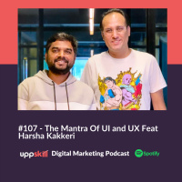 #108 The UI and UX Mantra feat Harsha Kakkeri - Founder Designboat