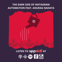 #60 - The Bad side of Instagram Automation Feat Anuraag Nahata