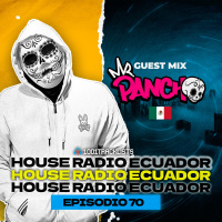 House Radio Ecuador #70 - Mister Pancho Guest Mix