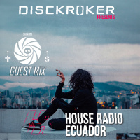 House Radio Ecuador #47 - OmShanti (Guest Mix)