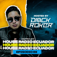 DISCKROKER PRESENT : House Radio Ecuador #69