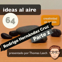 Ideas 064b Rodrigo Hernández Cruz - Parte 2