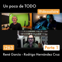 i263 Platicando con René García - Parte 1
