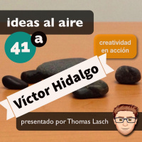 Ideas 041a Víctor Hidalgo - Consultor en Innovación - Parte 1