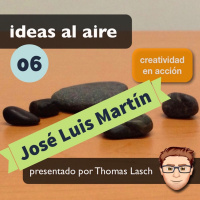 Ideas 006: José Luis Martín - Antropotrip