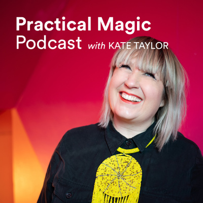 Practical Magic Podcast With Kate Taylor