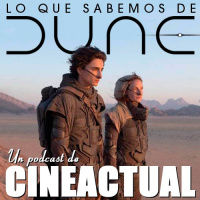 S03E16 - Dune: lo que sabemos del proyecto y más