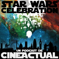 S06E14 - Star Wars Celebration: Ahsoka, Skeleton Crew, The Acolyte, nuevas películas y más