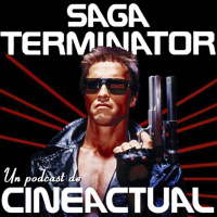 S01E12 - Especial saga Terminator (el podcast que emocionó al T-800)