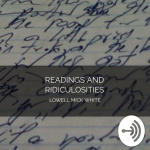 Readings And Rediculosities: Lowell Mick White