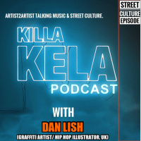 KKPC #555 - DAN LISH (Graffiti Artist / Hip Hop Illustrator, UK)