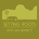 Setting Roots With Ian Bennett