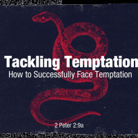 Tackling Temptation: How to Successfully Face Temptation
