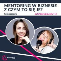 112 Mentoring w biznesie – dla kogo i po co?