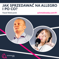 #91 Jak sprzedawać na Allegro i po co? Paweł Mielczarek