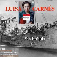 #19 - SIN BRÚJULA(1956) Luisa Carnés (1905-1964)/TRECE CUENTOS (1931-1963)/ HOJA DE LATA EDITORIAL, 2017