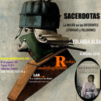 #22 - SACERDOTAS. La mujer en las diferentes liturgias y religiones (AUDIOFRAGMENTO) Yolanda Alba