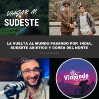 La vuelta al mundo pasando por India, Sudeste Asiático y Corea del Norte con Rai de Mucho Trecho