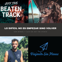 OFF THE BEATEN TRACK: Lo difícil no es empezar sino volver - Episodio exclusivo para mecenas