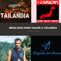 #153 MEGA-GUÍA PARA VIAJAR A TAILANDIA con Alfonso de Gaikan Japan Limited Podcast - Episodio exclusivo para mecenas
