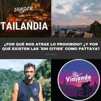 #295 ¿Por qué nos atrae lo prohibido? ¿Y por qué existen las ¨Sin cities¨ como Pattaya? - Episodio exclusivo para mecenas