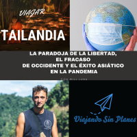 #159 TAILANDIA: La paradoja de la libertad, el fracaso de occidente y el éxito asiático en la pandemia - Episodio exclusivo para mecenas