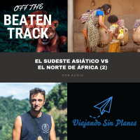 #250 El Sudeste Asiático vs el Norte de África (2) con alicia de @Nomadeandoando - Episodio exclusivo para mecenas