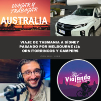 361. Viaje de Tasmania a Sídney pasando por Melbourne (2): ornitorrincos y campers - Episodio exclusivo para mecenas