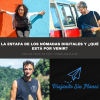 #121 La estafa de los nómadas digitales y ¿Qué está por venir? con @unpocodesur y @comotraviajar - Episodio exclusivo para mecenas